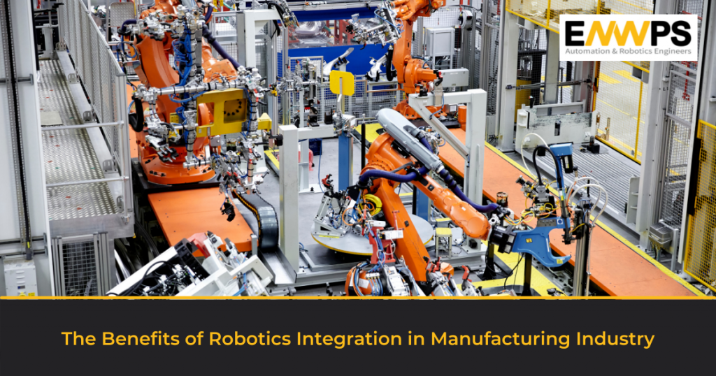 The Benefits of Robotics Integration in Manufacturing Industry - ENWPS