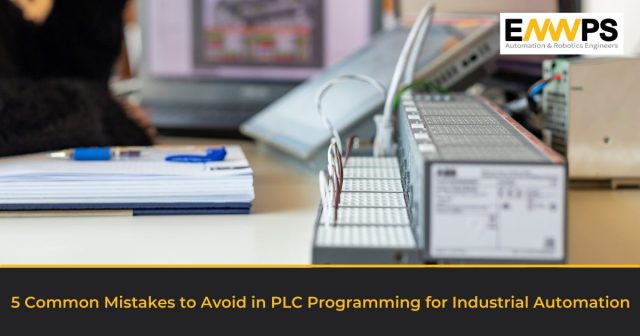 5 Common Mistakes To Avoid In PLC Programming For Industrial Automation ...